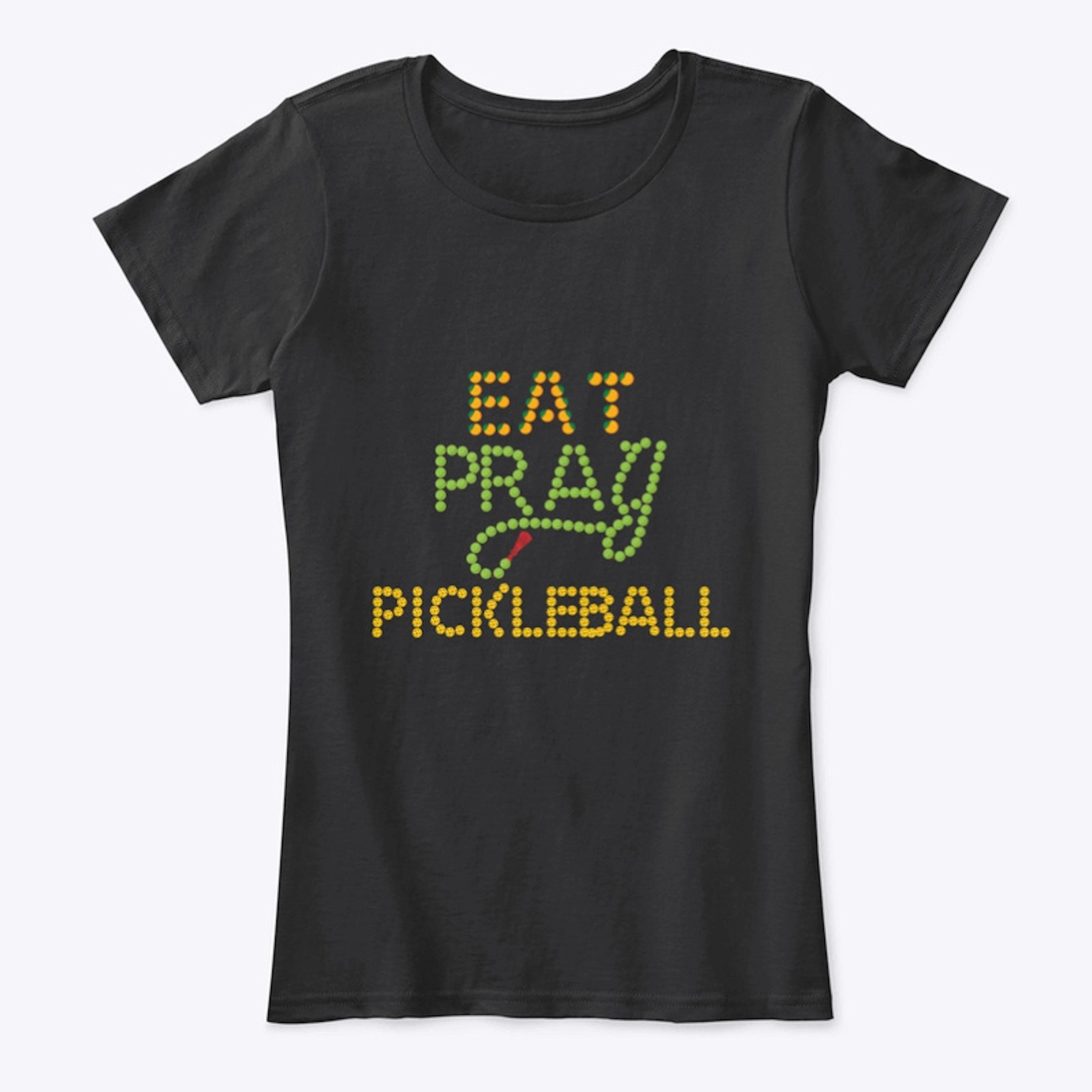 Eat Pray Pickleball